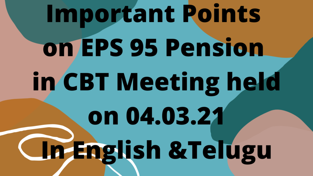 Important Points on EPS 95 Pension in CBT Meeting held on 04.03.21